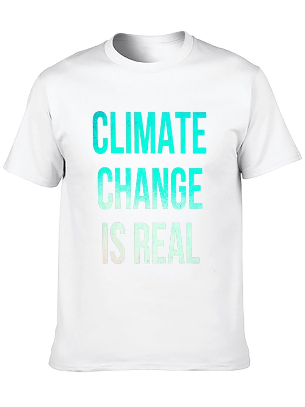 Climate Change Is Real Graphic T-Shirt