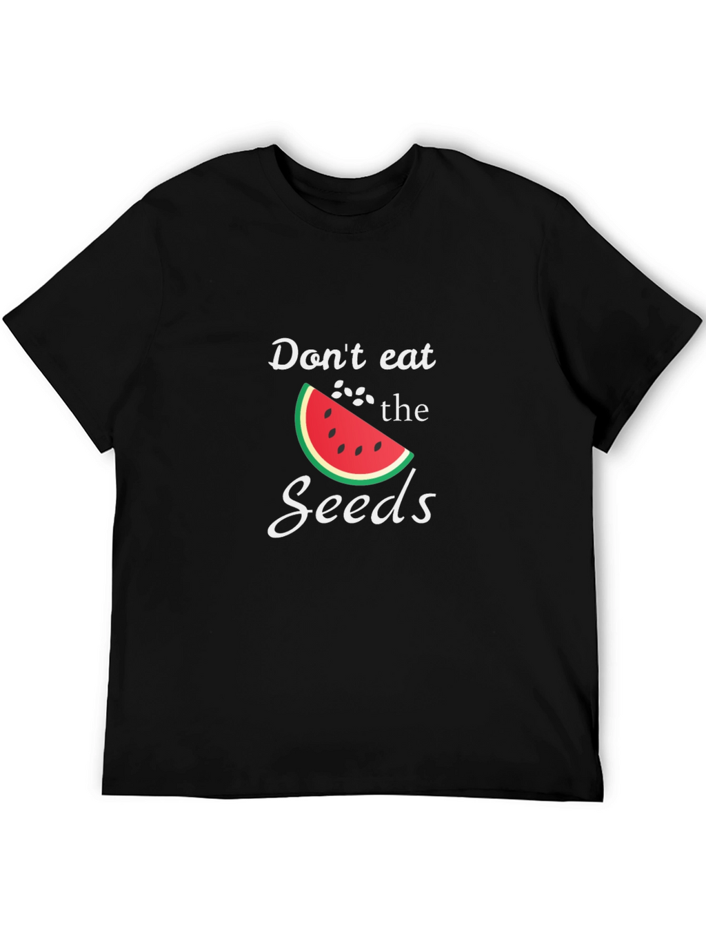 Dont Eat the Seeds Graphic T-Shirt