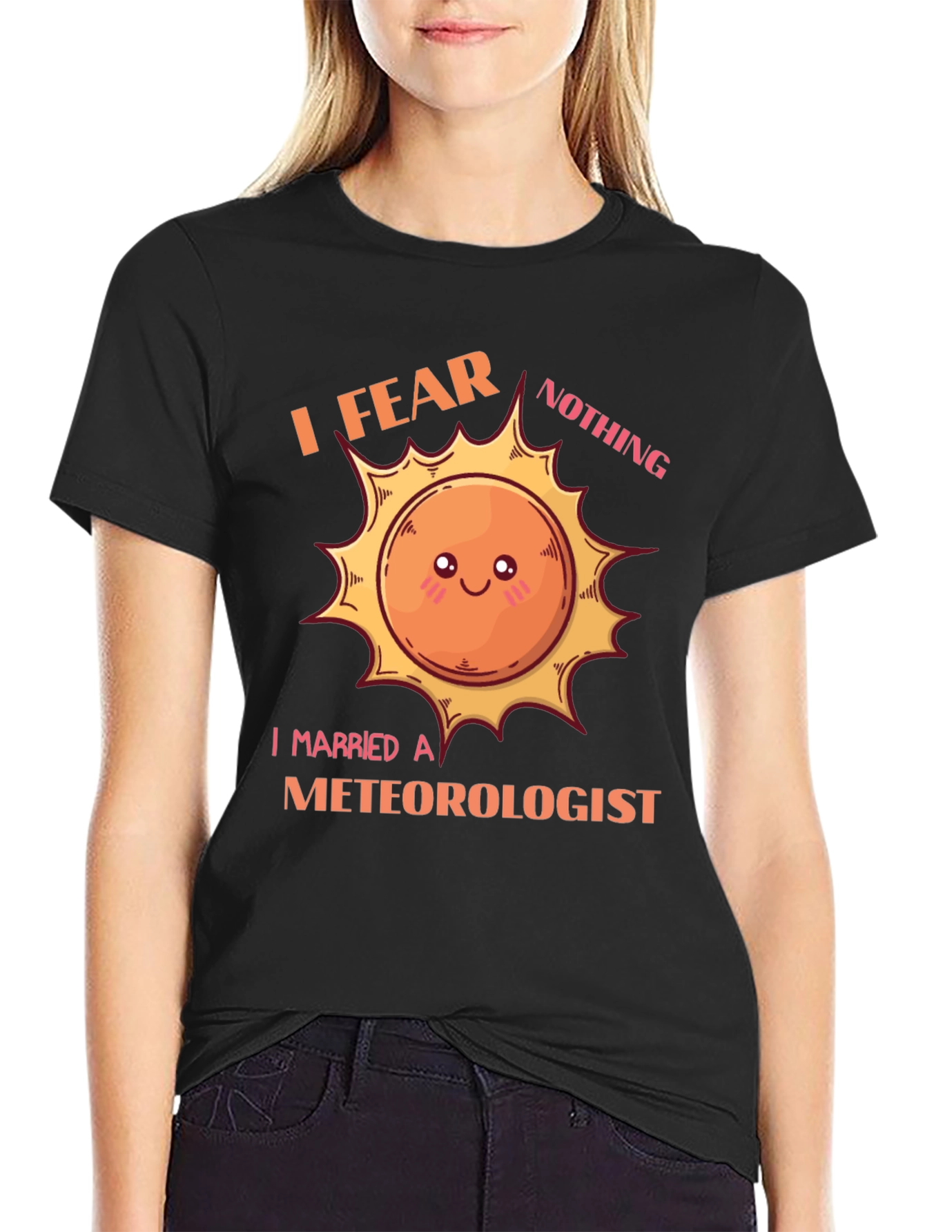 I Fear Nothing I Married a Meteorologist T-Shirt