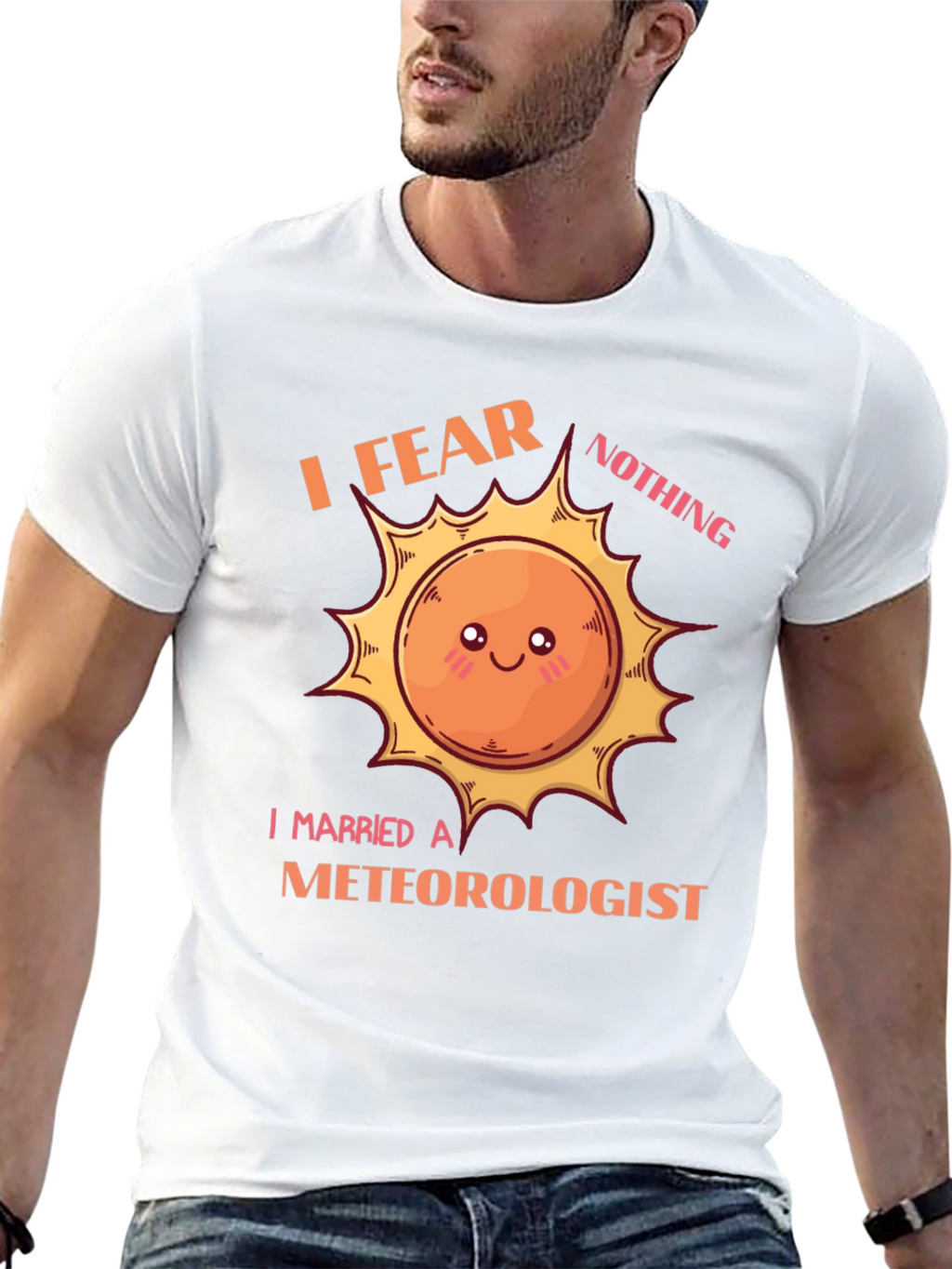I Fear Nothing I Married a Meteorologist T-Shirt