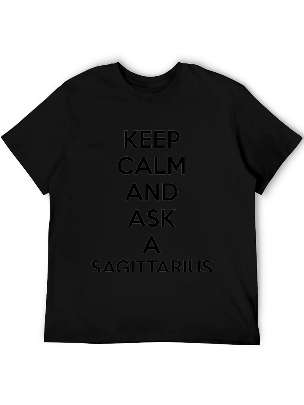 Keep Calm & Ask a Sagittarius T-Shirt