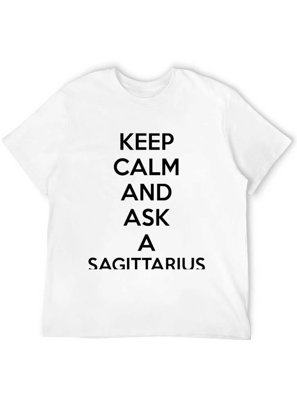 Keep Calm & Ask a Sagittarius T-Shirt