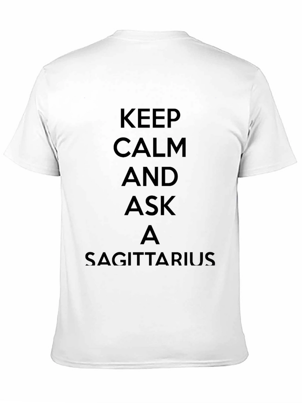 Keep Calm & Ask a Sagittarius T-Shirt