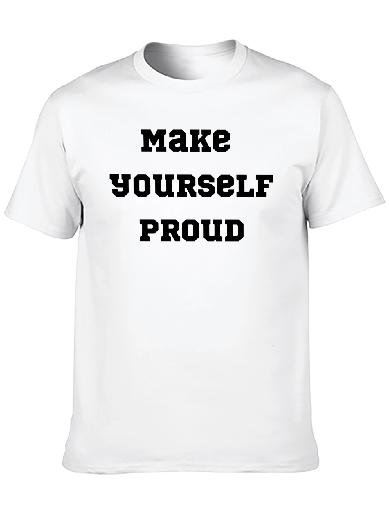 Make Yourself Proud Black T-Shirt