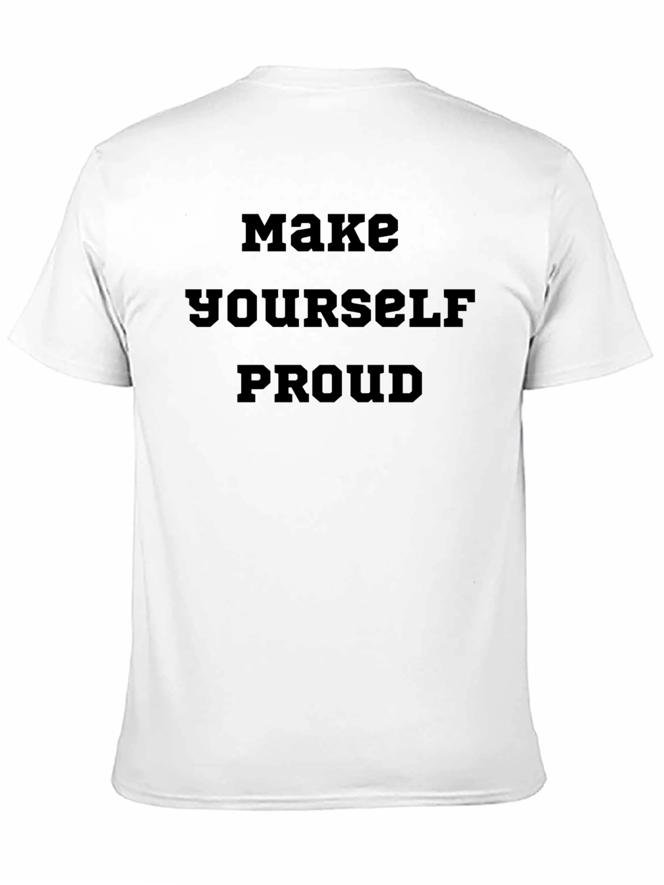 Make Yourself Proud Black T-Shirt