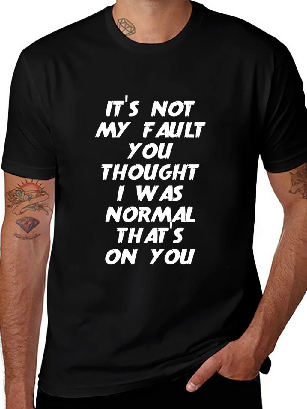 Its Not My Fault Funny Slogan Graphic Tee