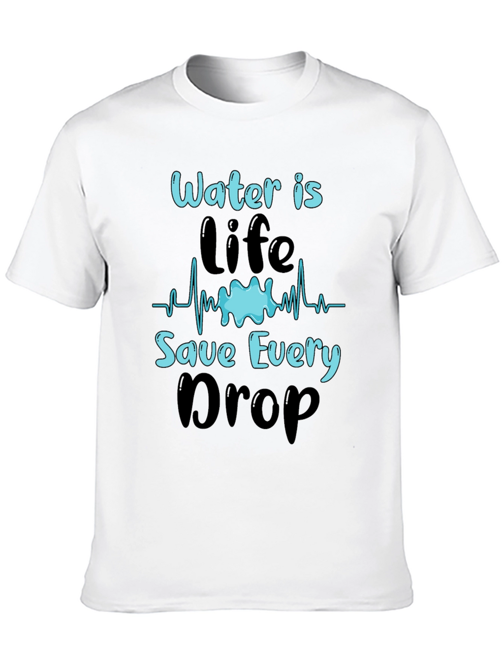 Water is Life T-Shirt Save Every Drop Graphic Tee