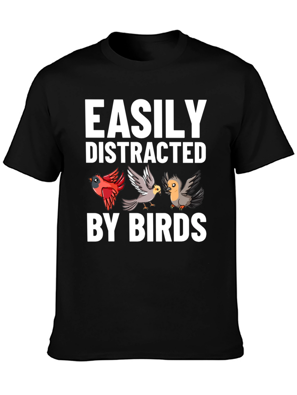 Easily Distracted By Birds Graphic Tee