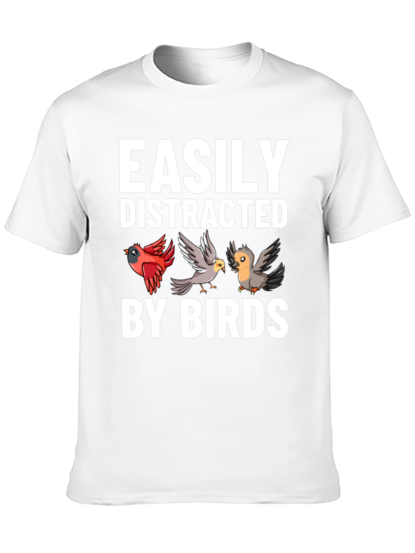 Easily Distracted By Birds Graphic Tee