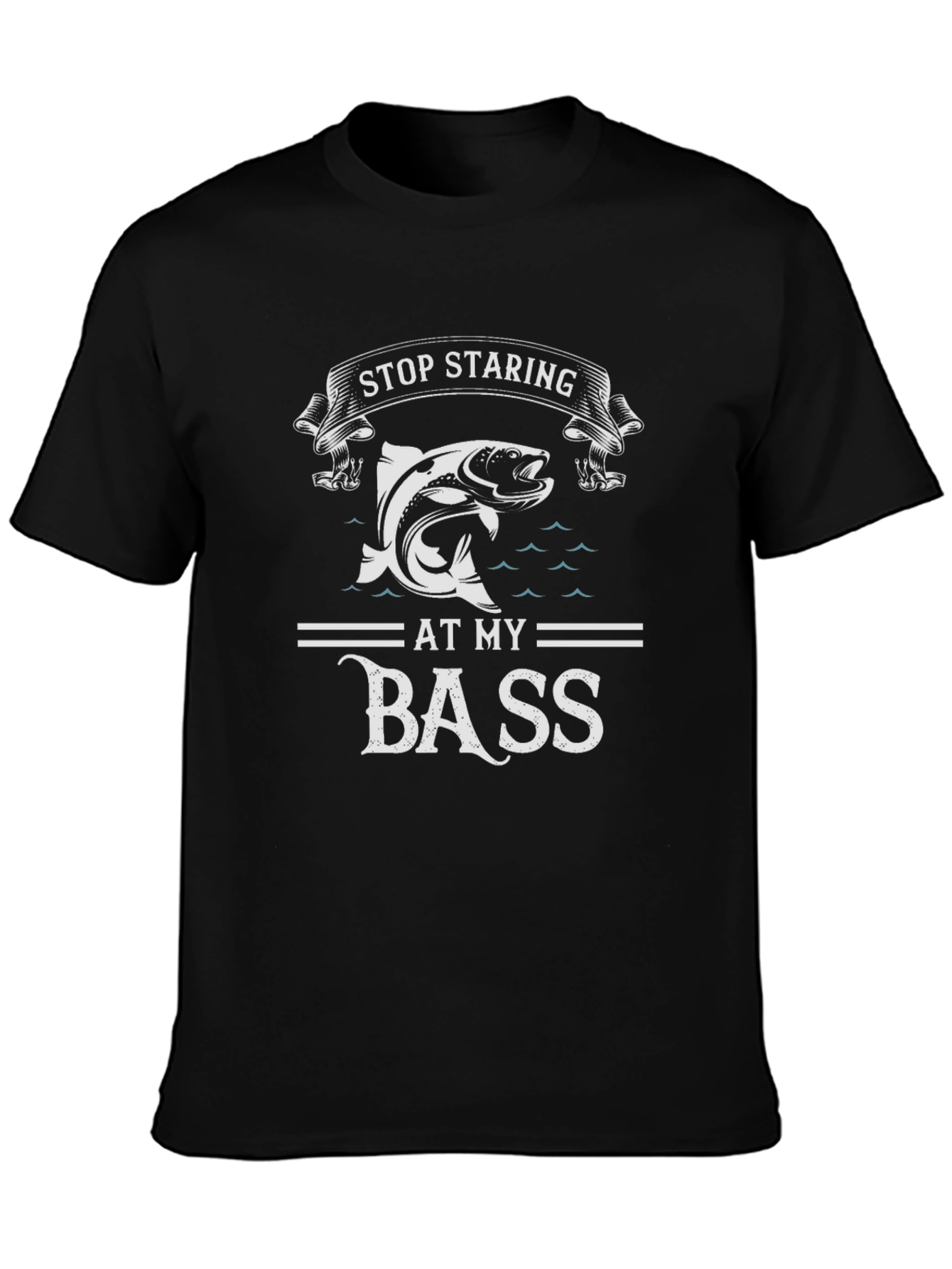 Stop Staring at My Bass Funny Fishing T-Shirt