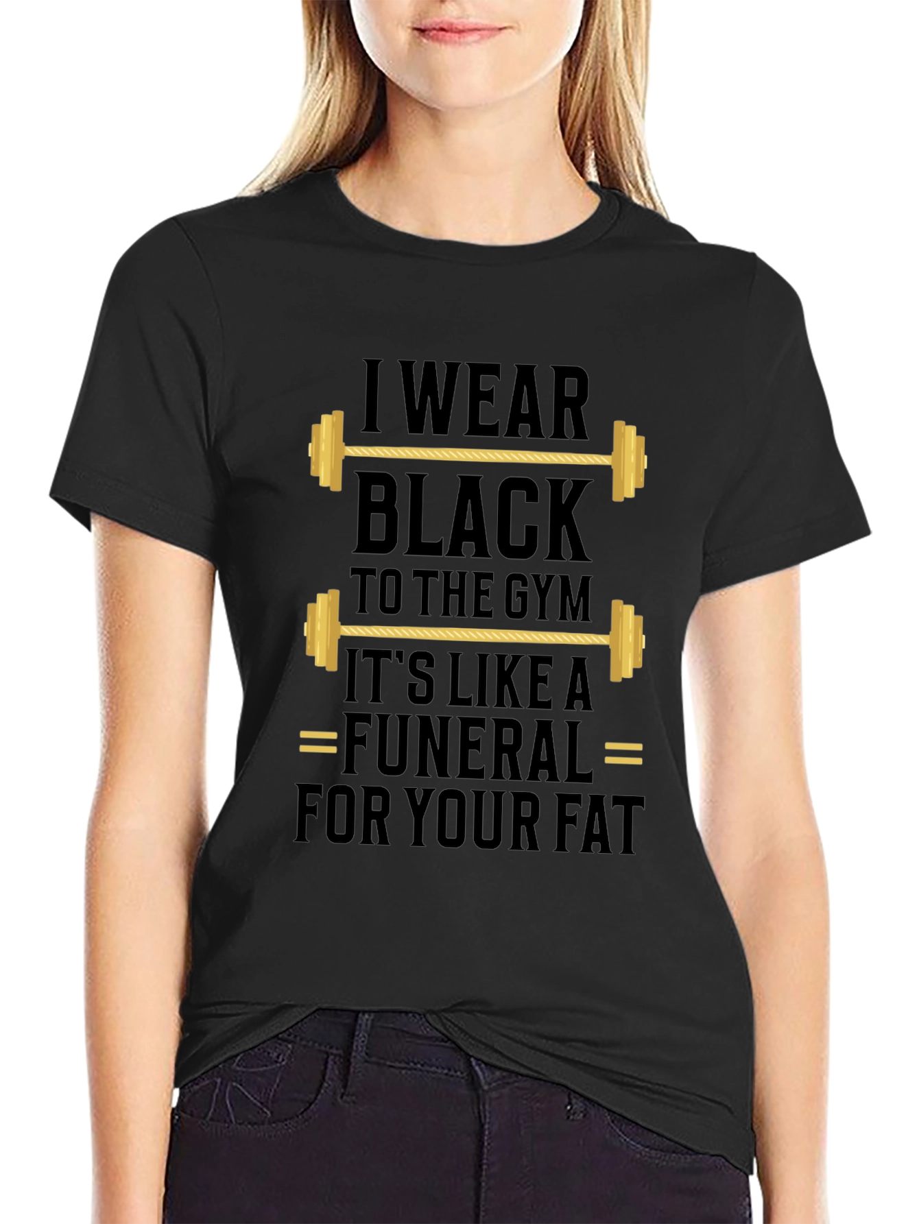 Gym Humor T-Shirt - I Wear Black to the Gym
