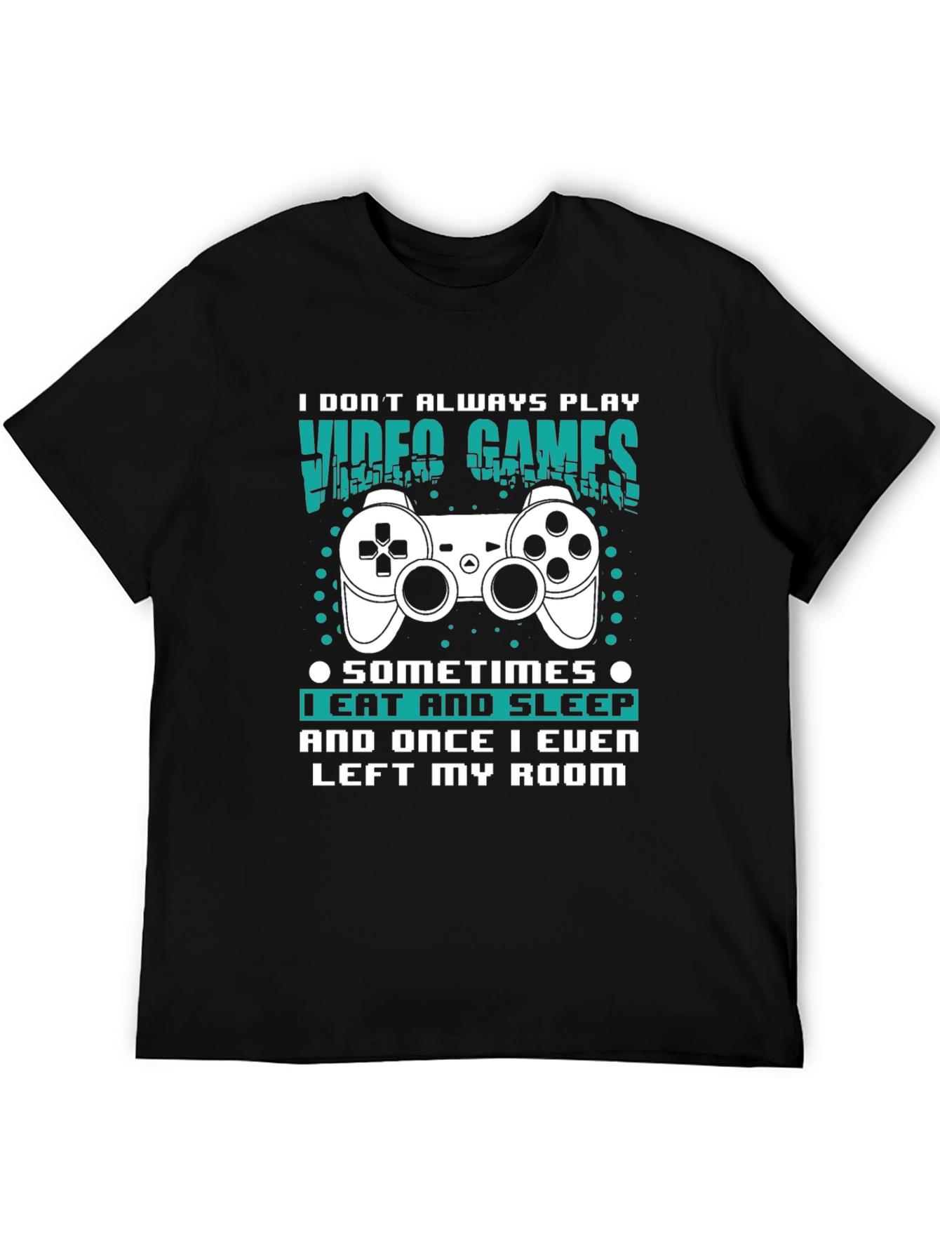 Gamer T-Shirt: Eat Sleep Leave Room (Rarely!)