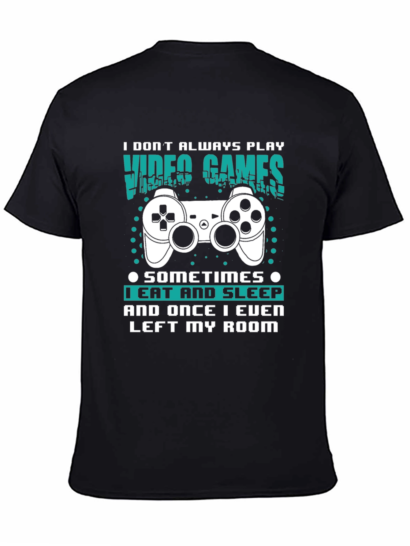 Gamer T-Shirt: Eat Sleep Leave Room (Rarely!)