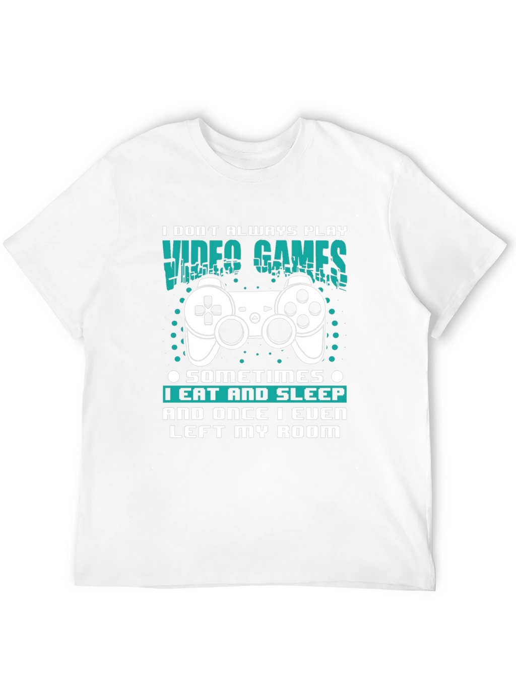 Gamer T-Shirt: Eat Sleep Leave Room (Rarely!)