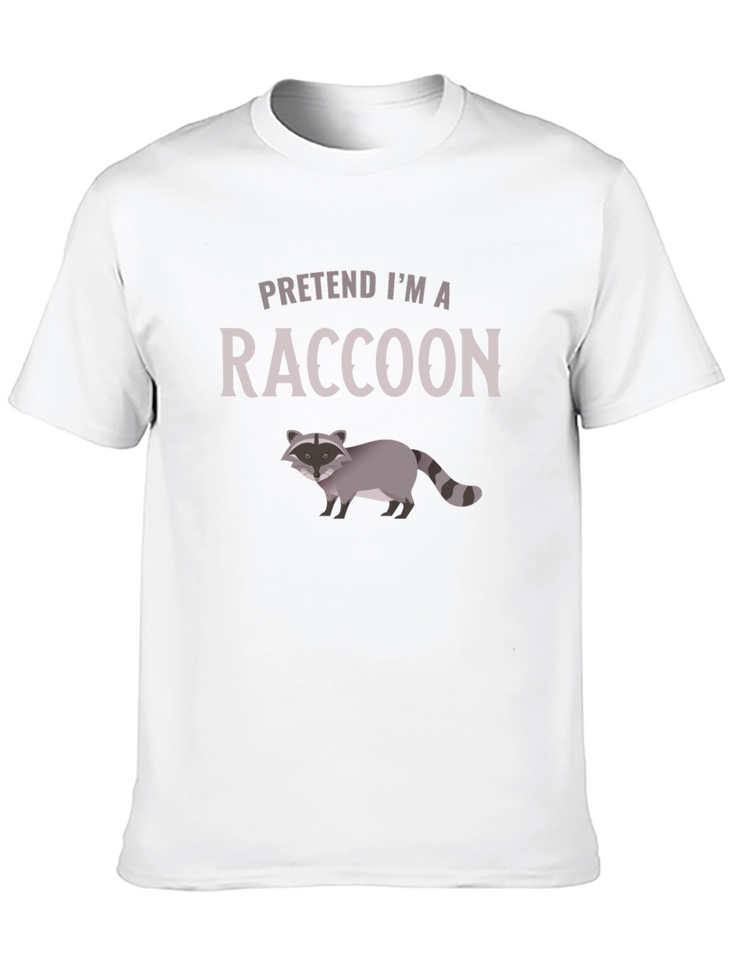 Pretend Im a Raccoon Graphic Tee - Soft Cotton