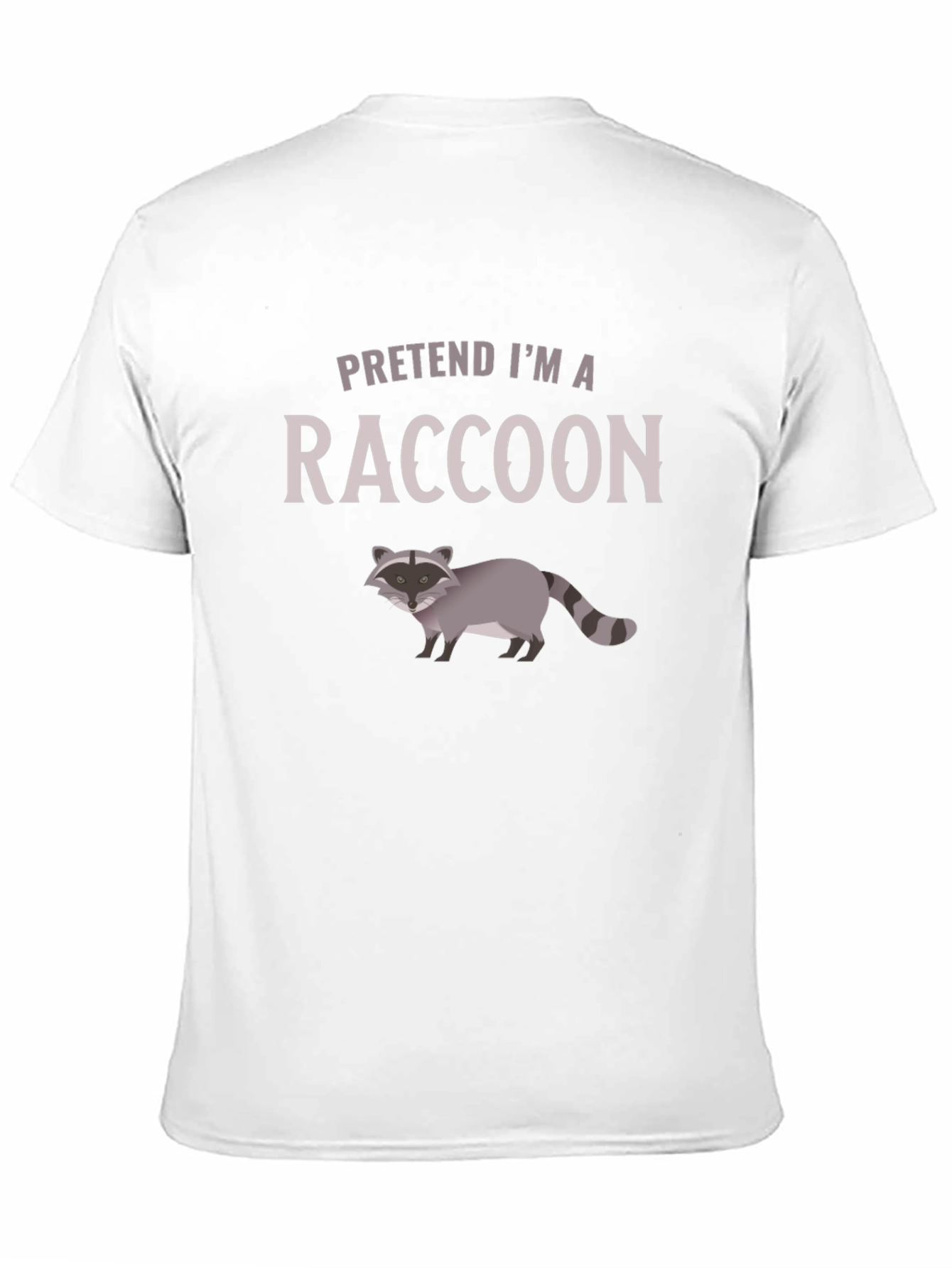 Pretend Im a Raccoon Graphic Tee - Soft Cotton