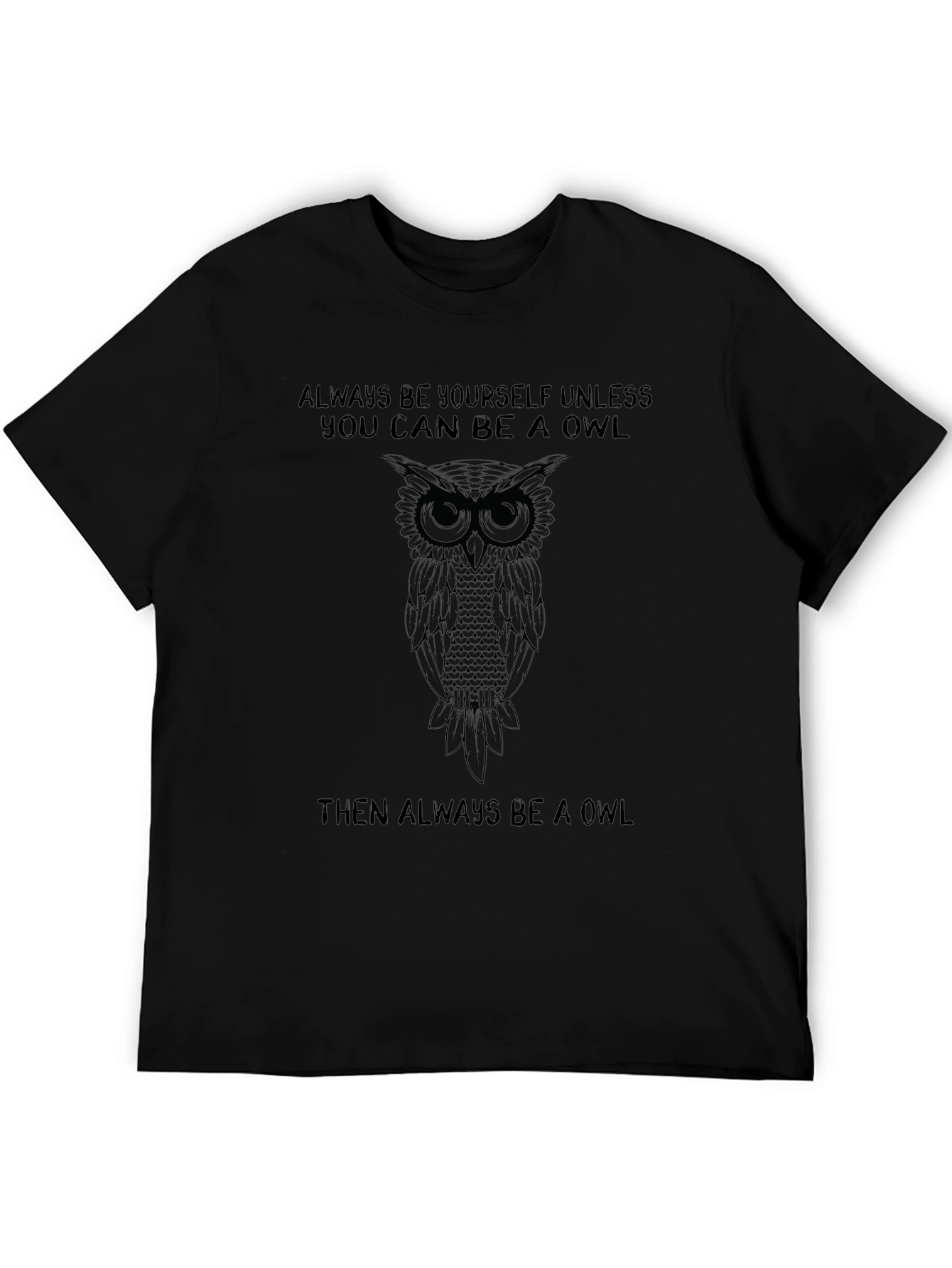 Owl Graphic Black T-Shirt: Be Yourself... Unless!