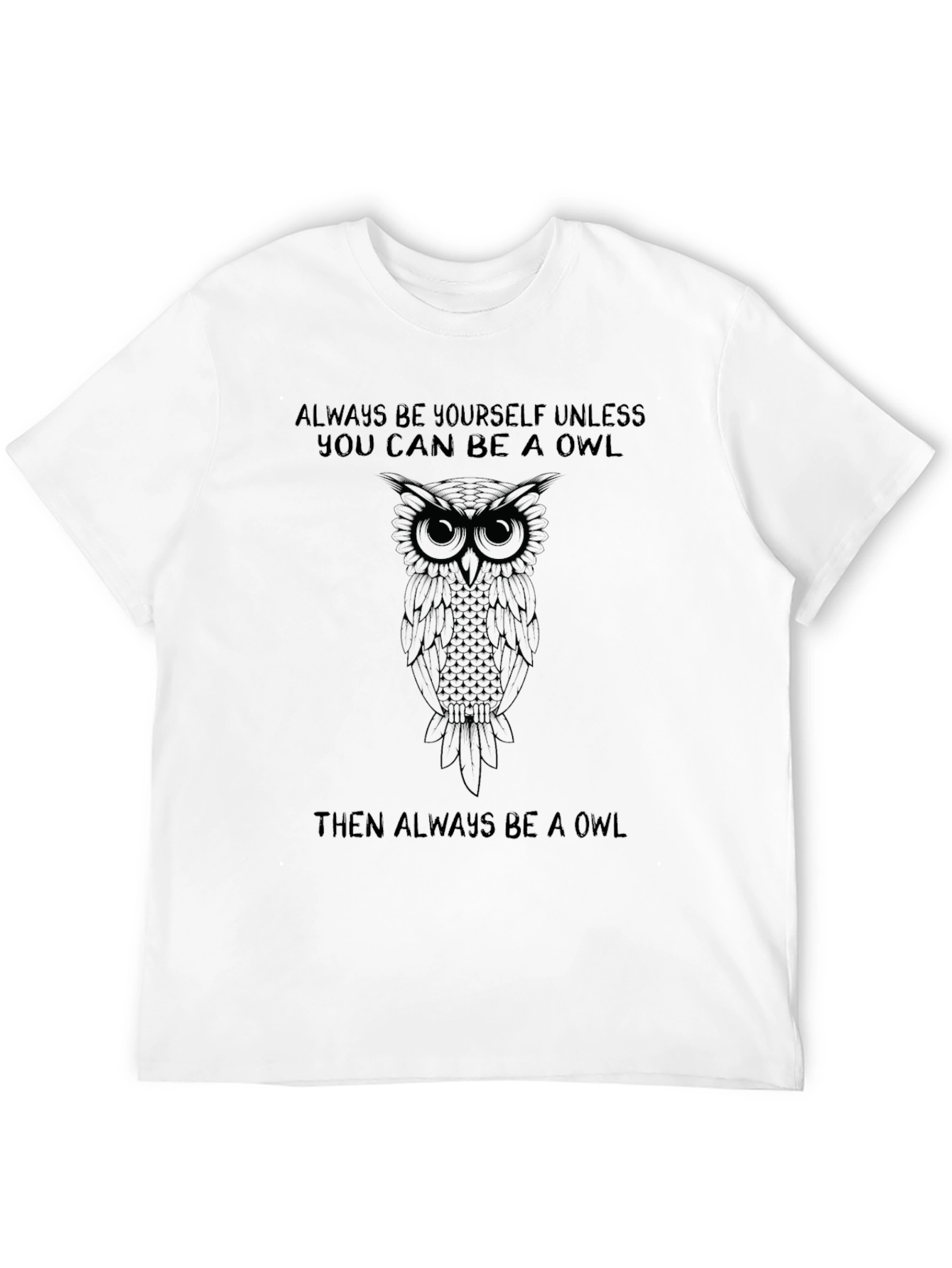 Owl Graphic Black T-Shirt: Be Yourself... Unless!