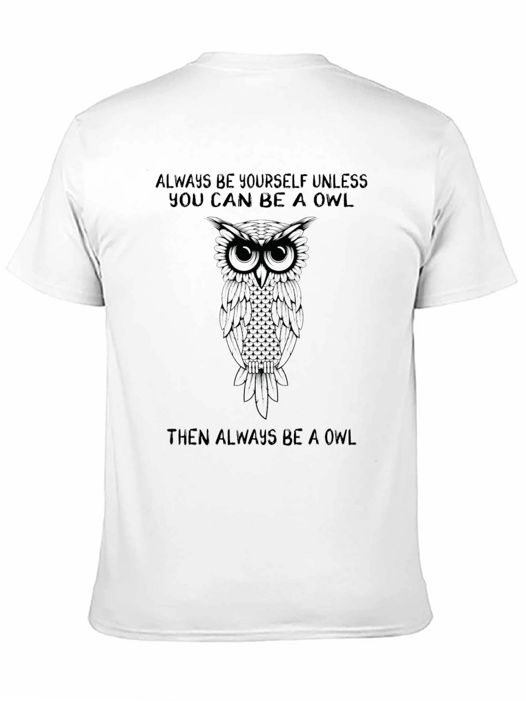 Owl Graphic Black T-Shirt: Be Yourself... Unless!