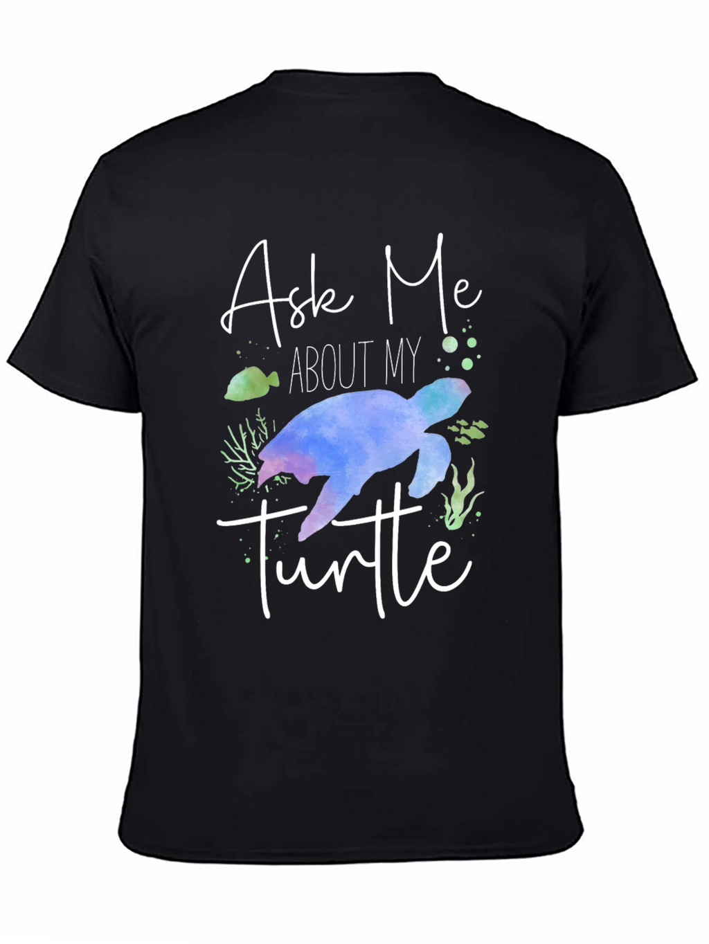 Ask Me About My Turtle Graphic Tee