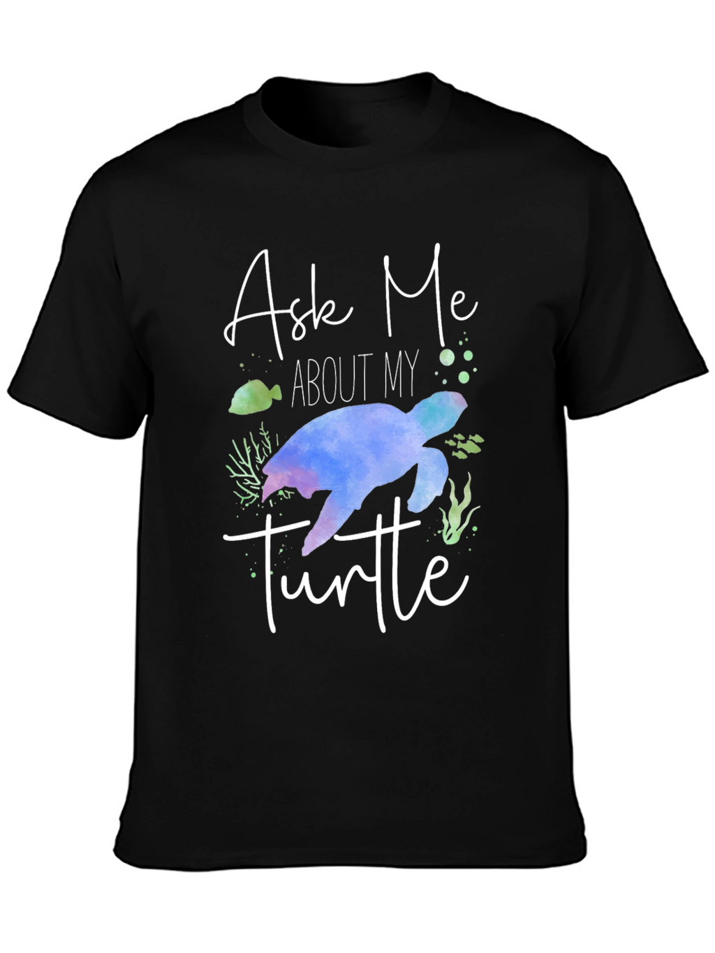 Ask Me About My Turtle Graphic Tee