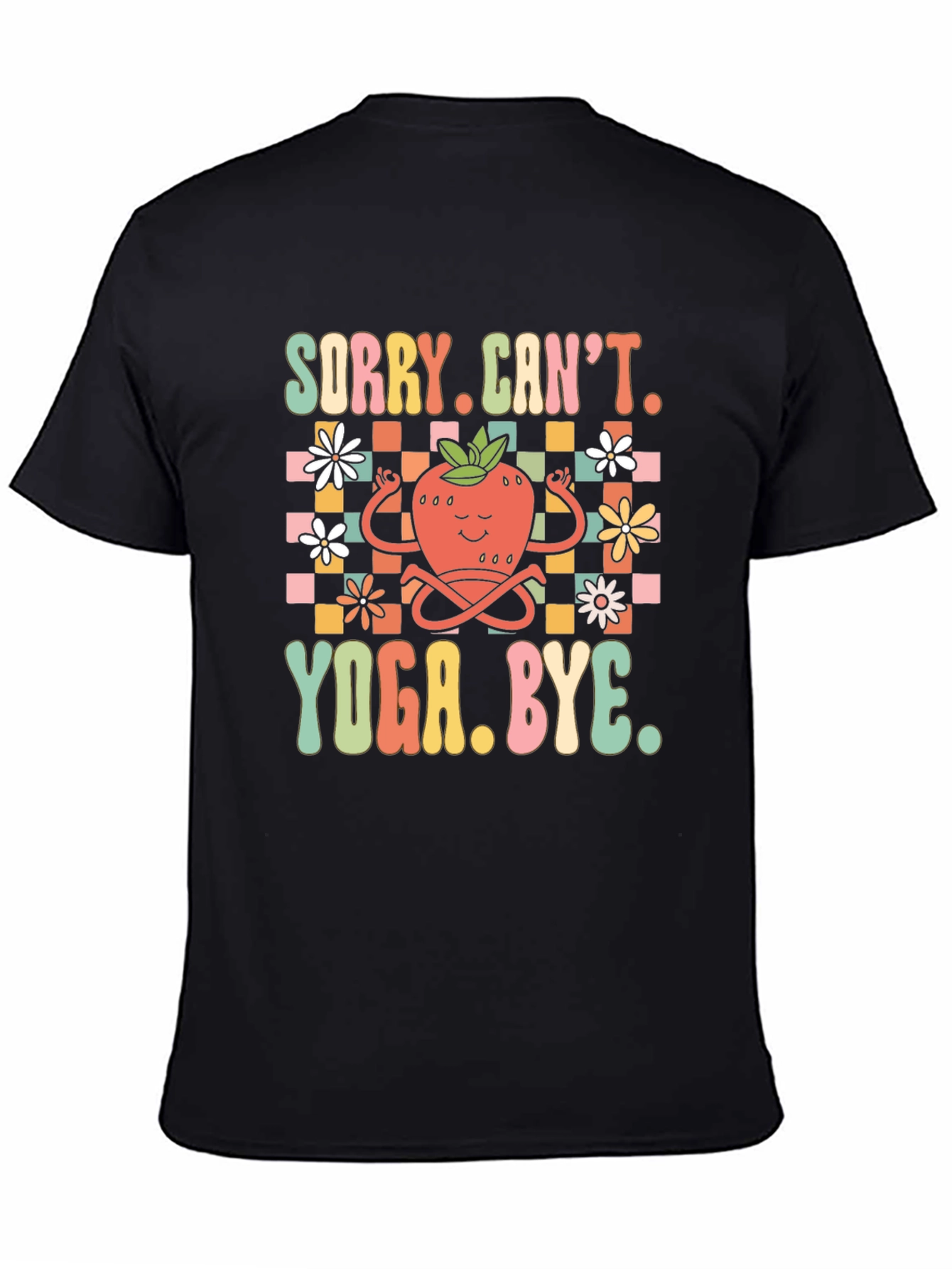 Sorry Cant. Yoga. Bye. Funny T-Shirt