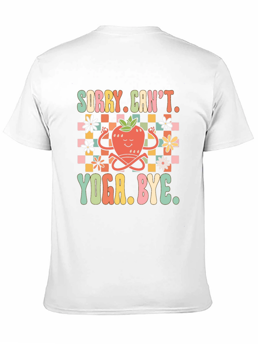 Sorry Cant. Yoga. Bye. Funny T-Shirt