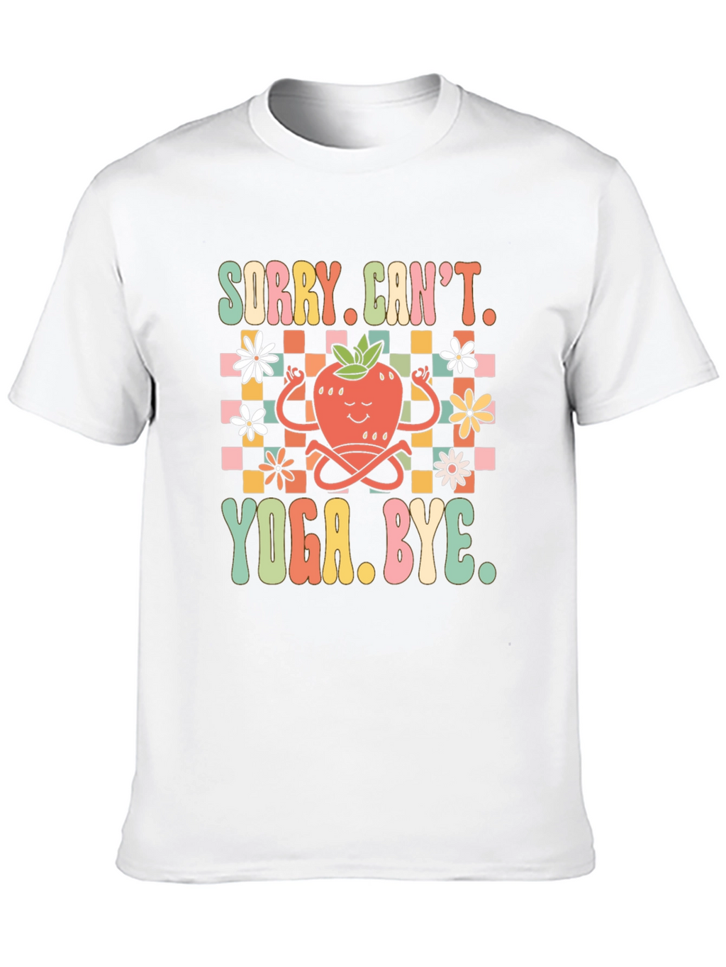 Sorry Cant. Yoga. Bye. Funny T-Shirt