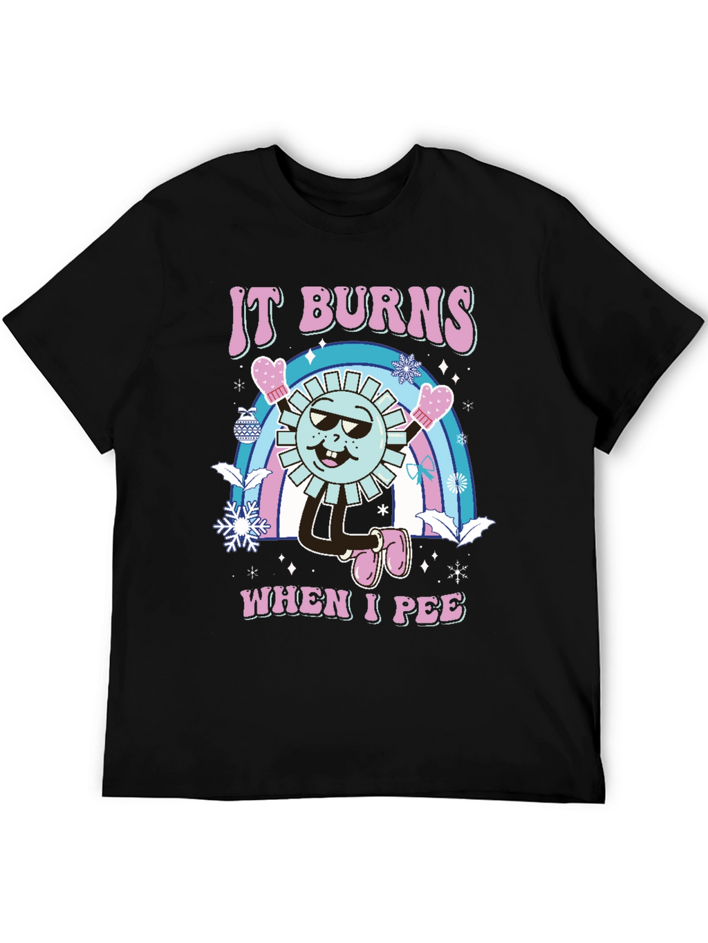 Funny It Burns When I Pee Graphic T-Shirt