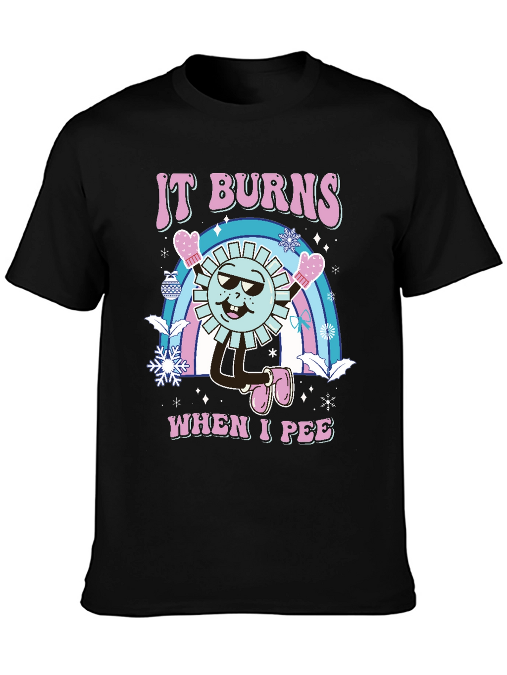Funny It Burns When I Pee Graphic T-Shirt
