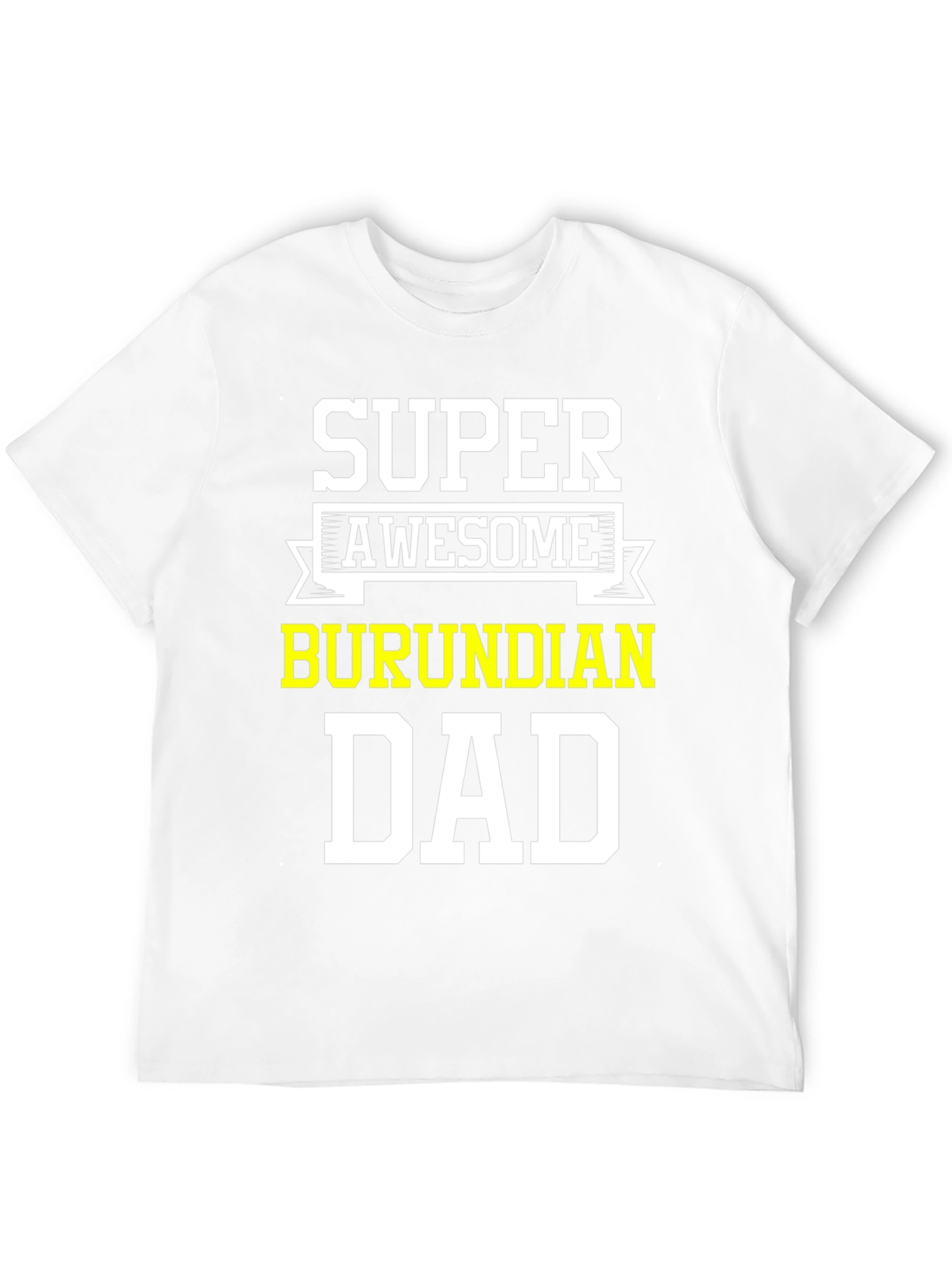 Super Awesome Burundian Dad T-Shirt
