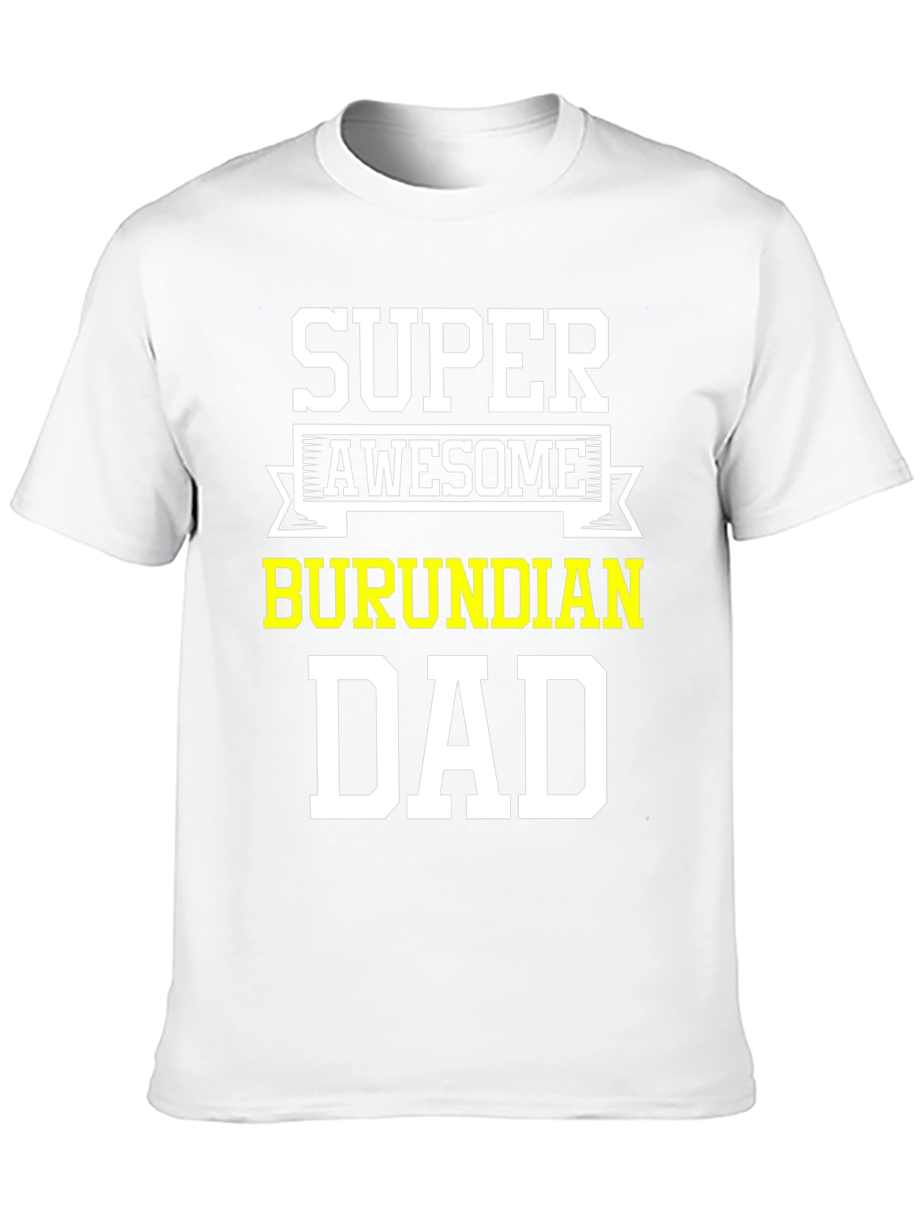 Super Awesome Burundian Dad T-Shirt