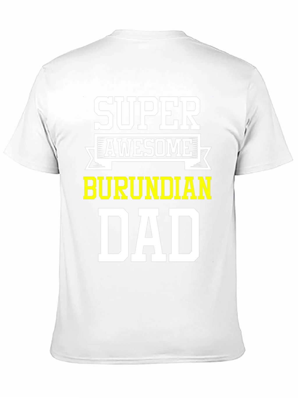 Super Awesome Burundian Dad T-Shirt