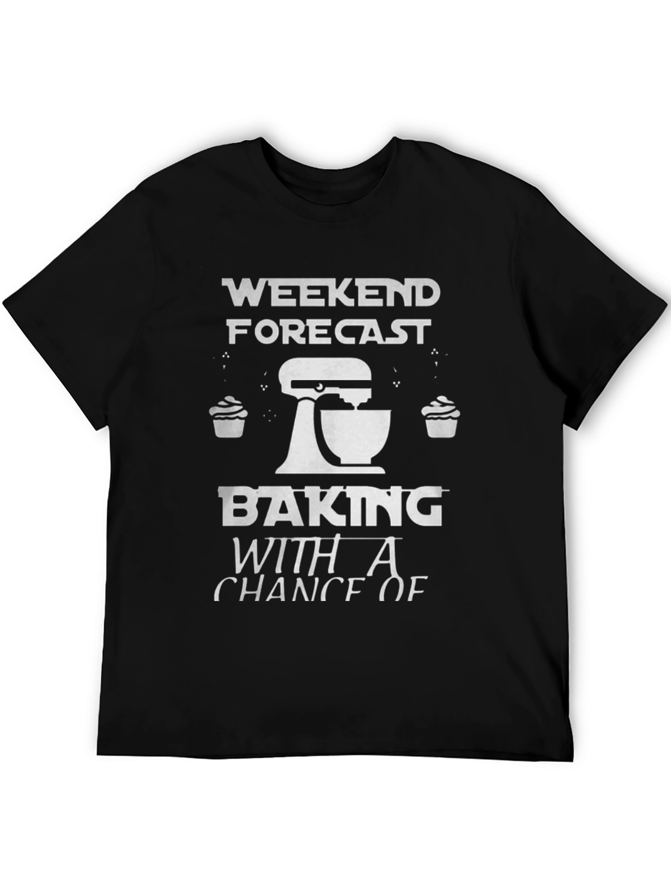 Weekend Forecast Baking T-Shirt