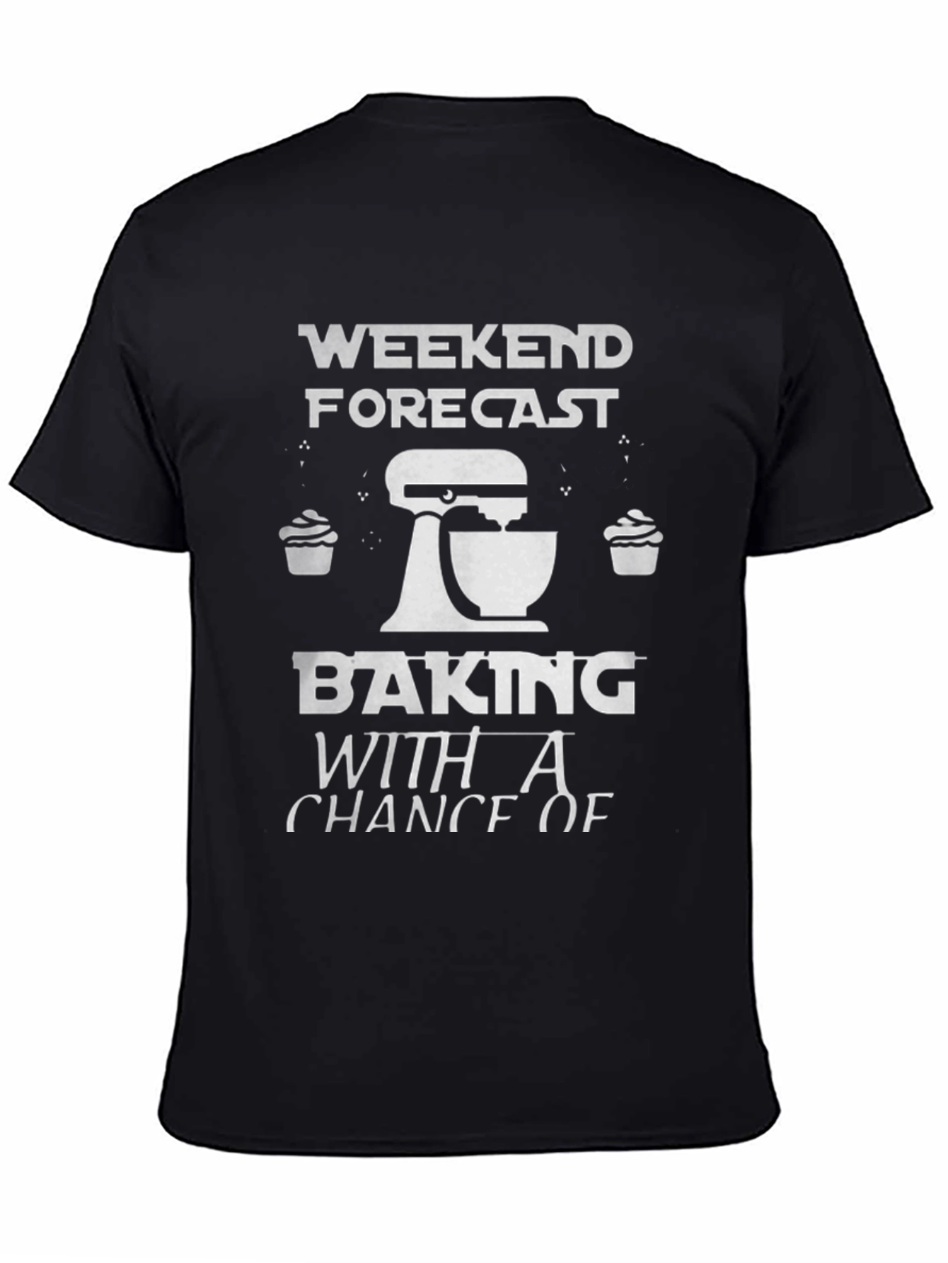 Weekend Forecast Baking T-Shirt