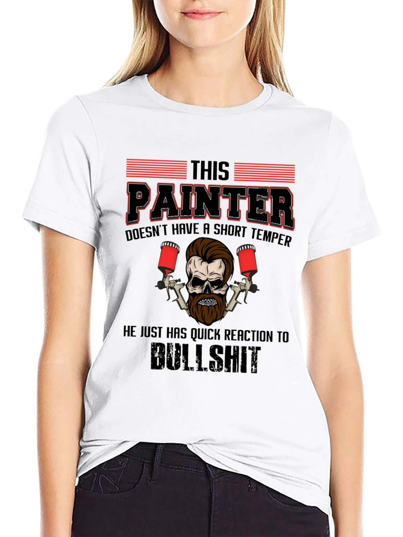 Painter T-Shirt: Short Temper Quick Reaction