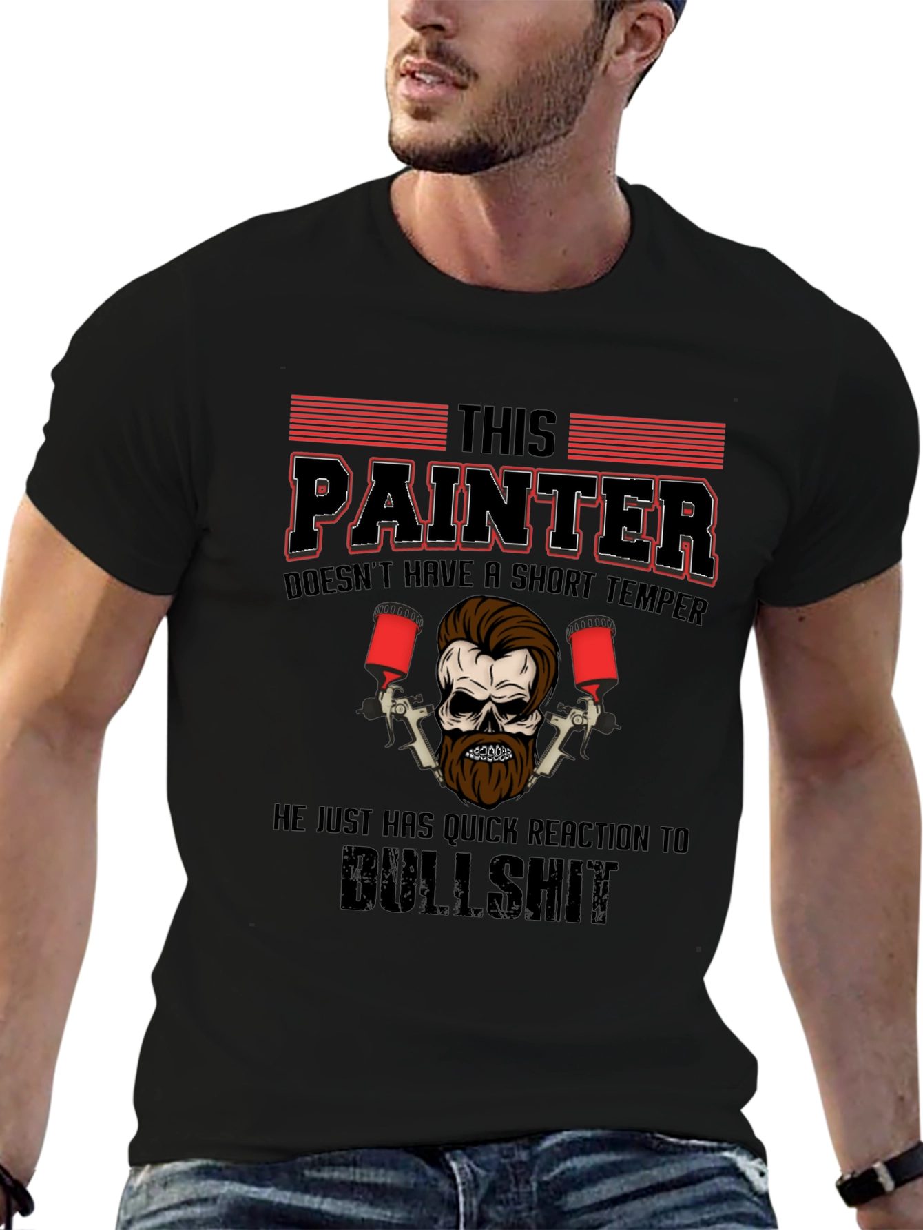 Painter T-Shirt: Short Temper Quick Reaction