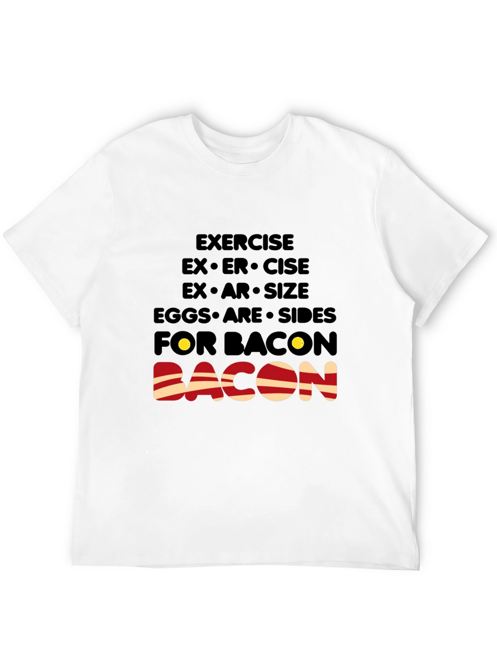 Bacon Lover T-Shirt: Exercise Eggs Bacon Funny Tee