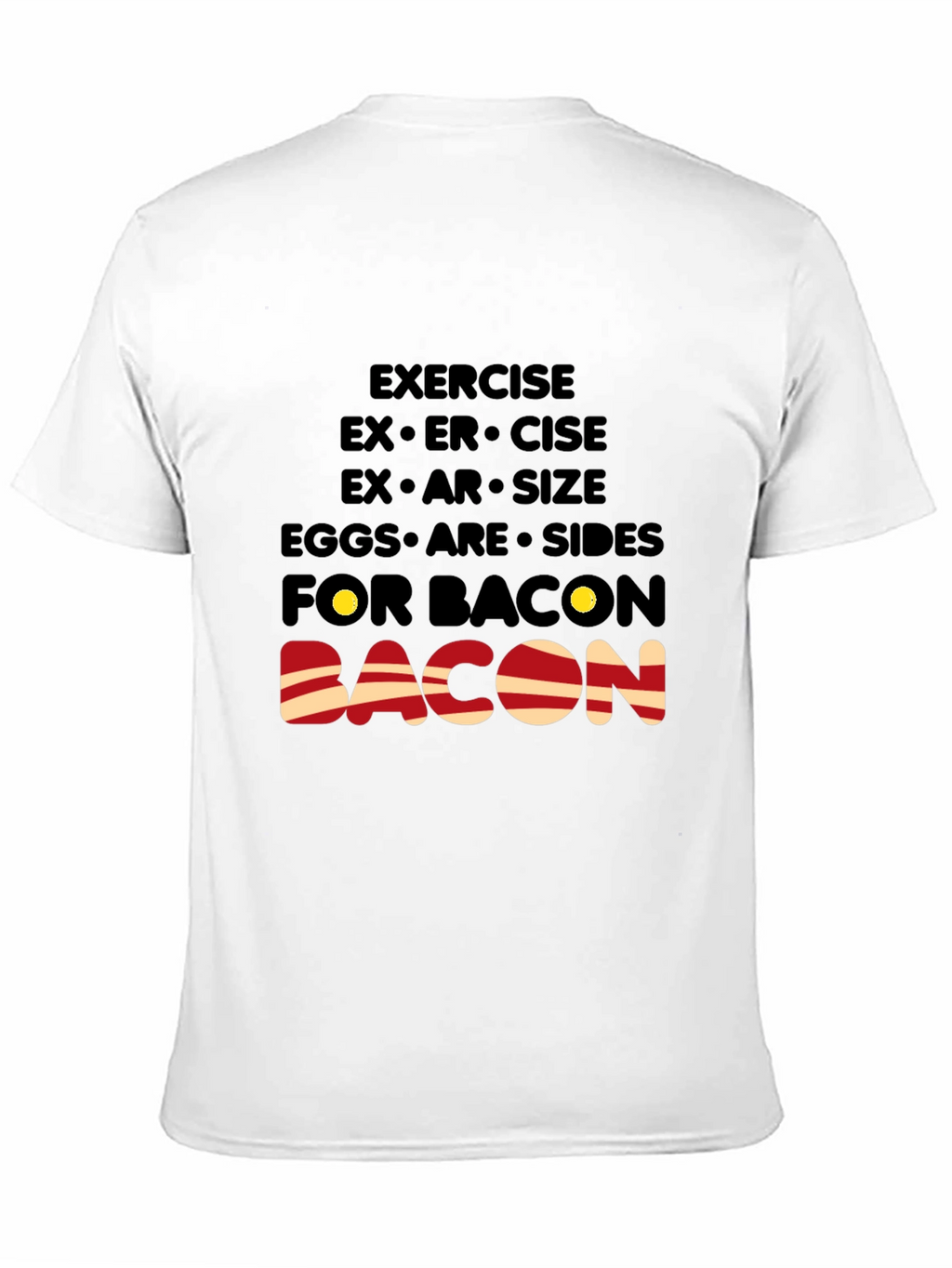 Bacon Lover T-Shirt: Exercise Eggs Bacon Funny Tee