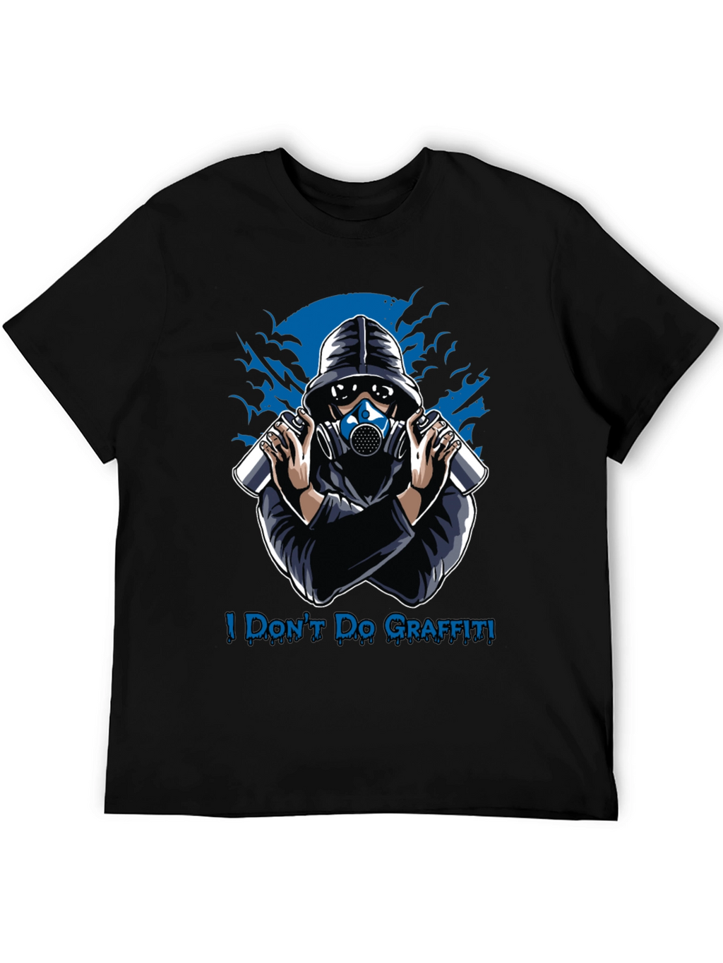 I Dont Do Graffiti T-Shirt
