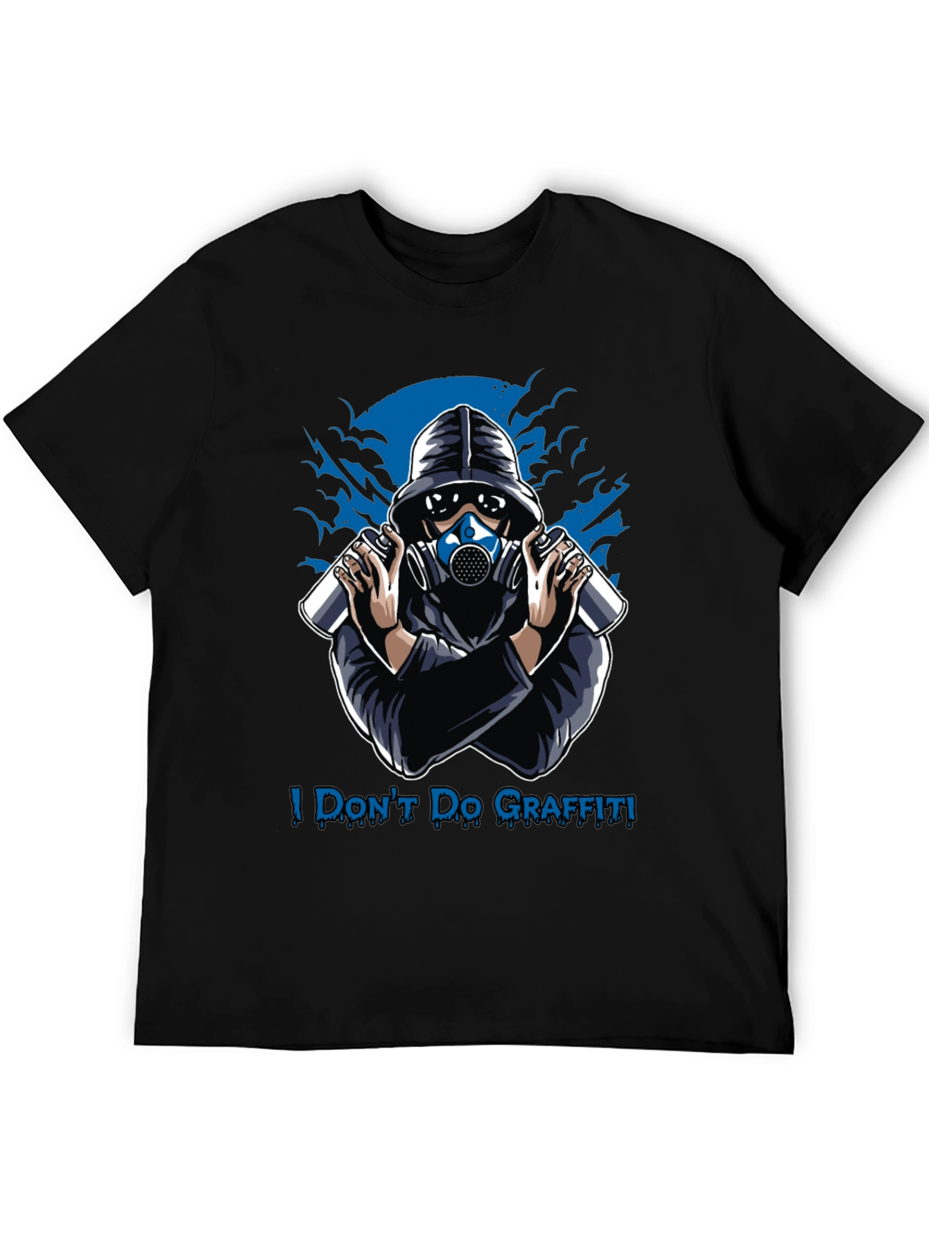 I Dont Do Graffiti T-Shirt