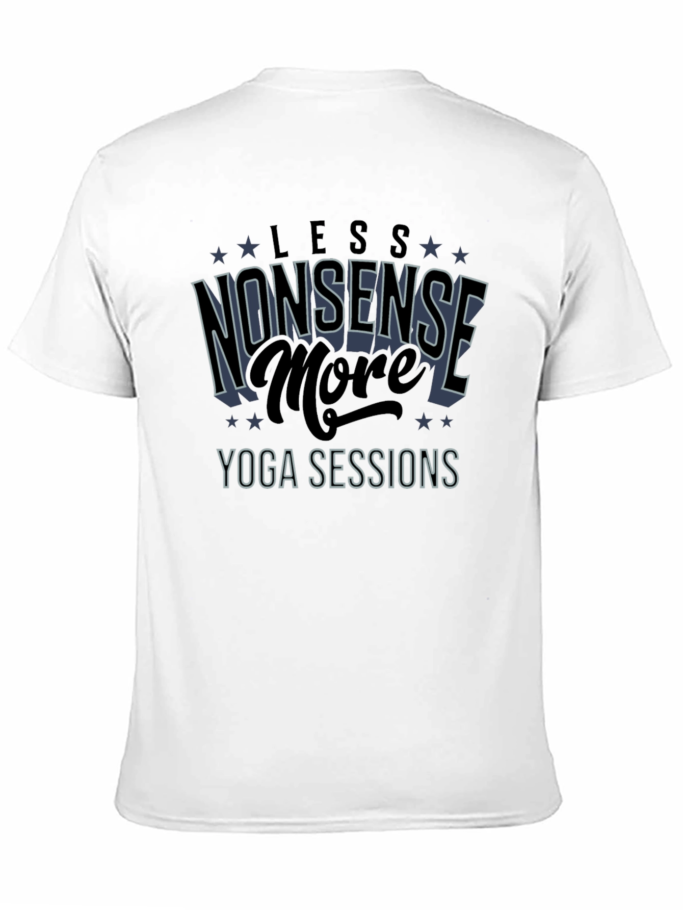 Yoga Sessions T-Shirt - Less Nonsense More Yoga!