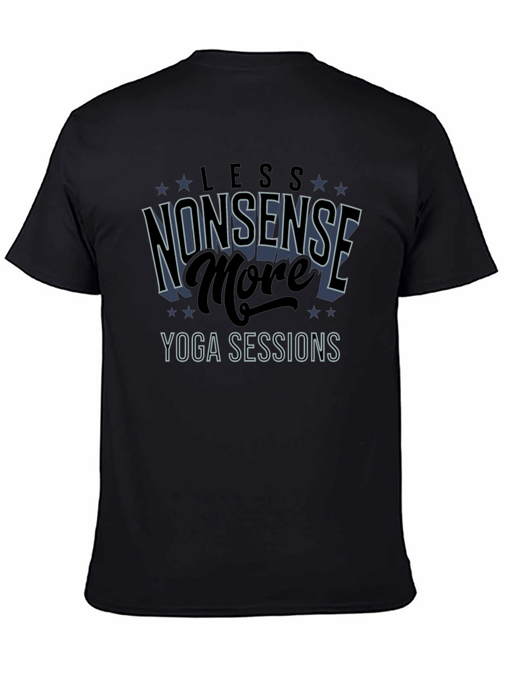 Yoga Sessions T-Shirt - Less Nonsense More Yoga!