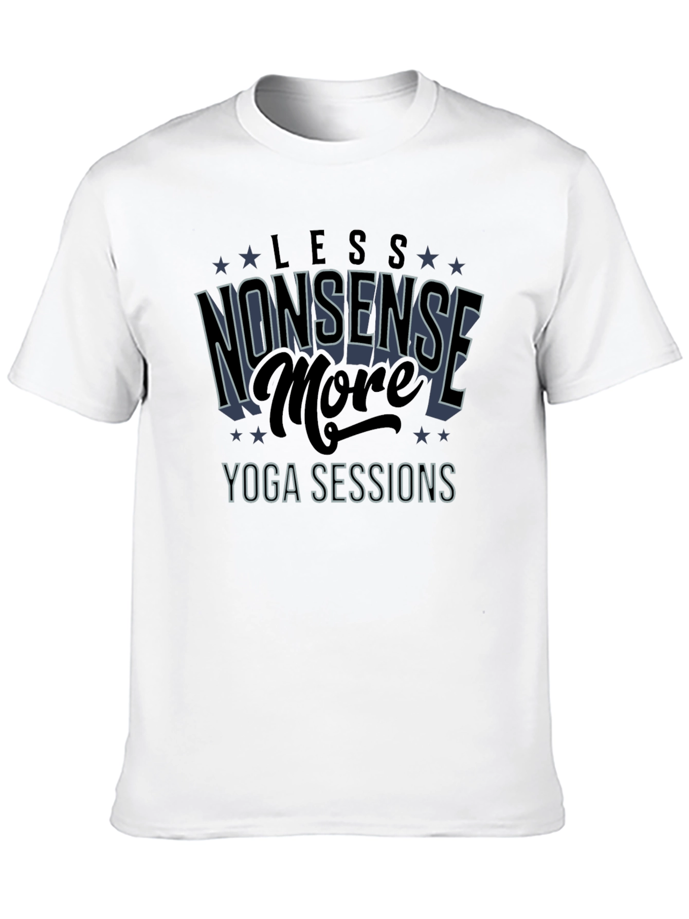 Yoga Sessions T-Shirt - Less Nonsense More Yoga!