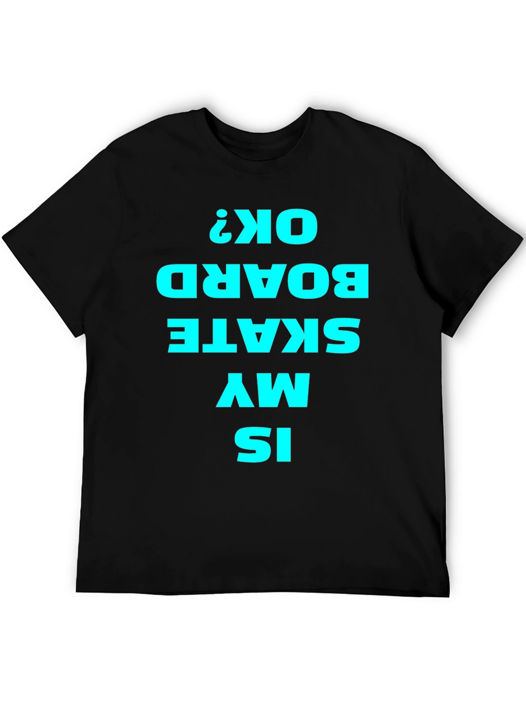 Is My Skateboard OK? Black Graphic Tee