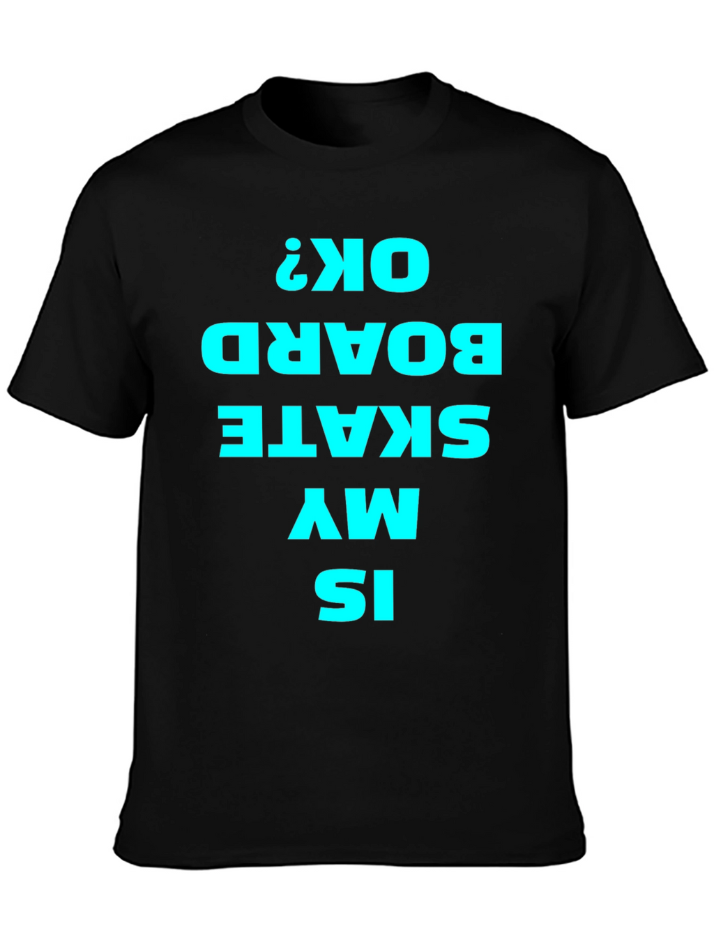 Is My Skateboard OK? Black Graphic Tee