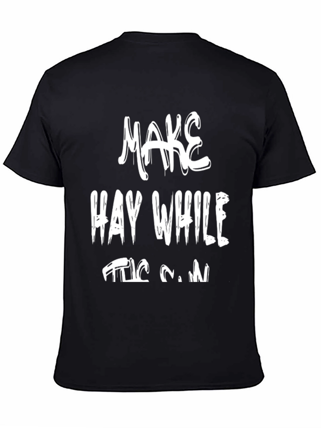 Make Hay While the Sun Shines T-Shirt