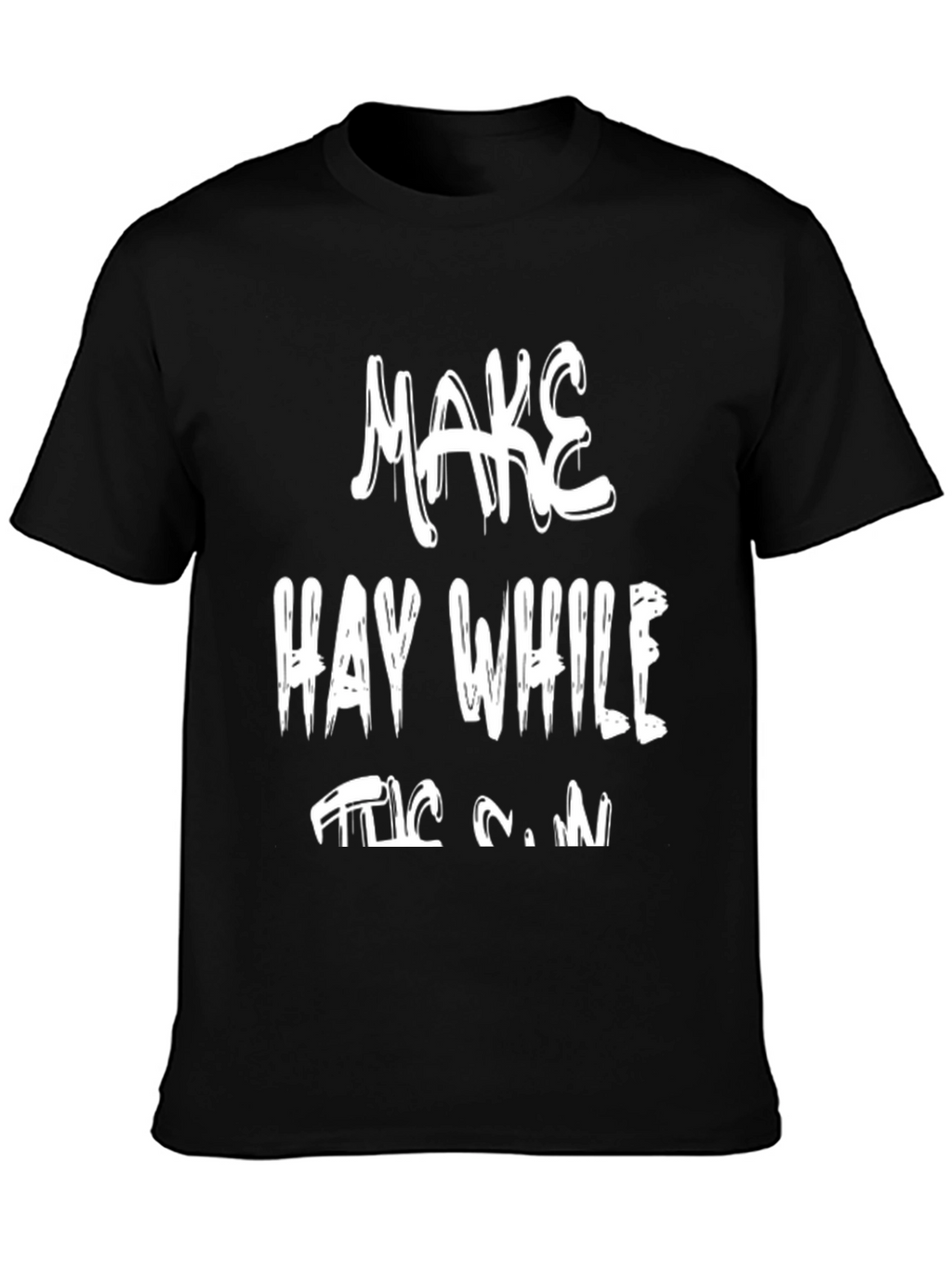 Make Hay While the Sun Shines T-Shirt