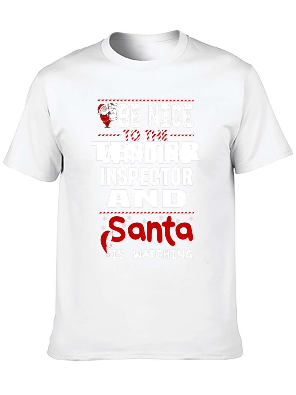 Be Nice to the Tester Inspector Santa T-Shirt