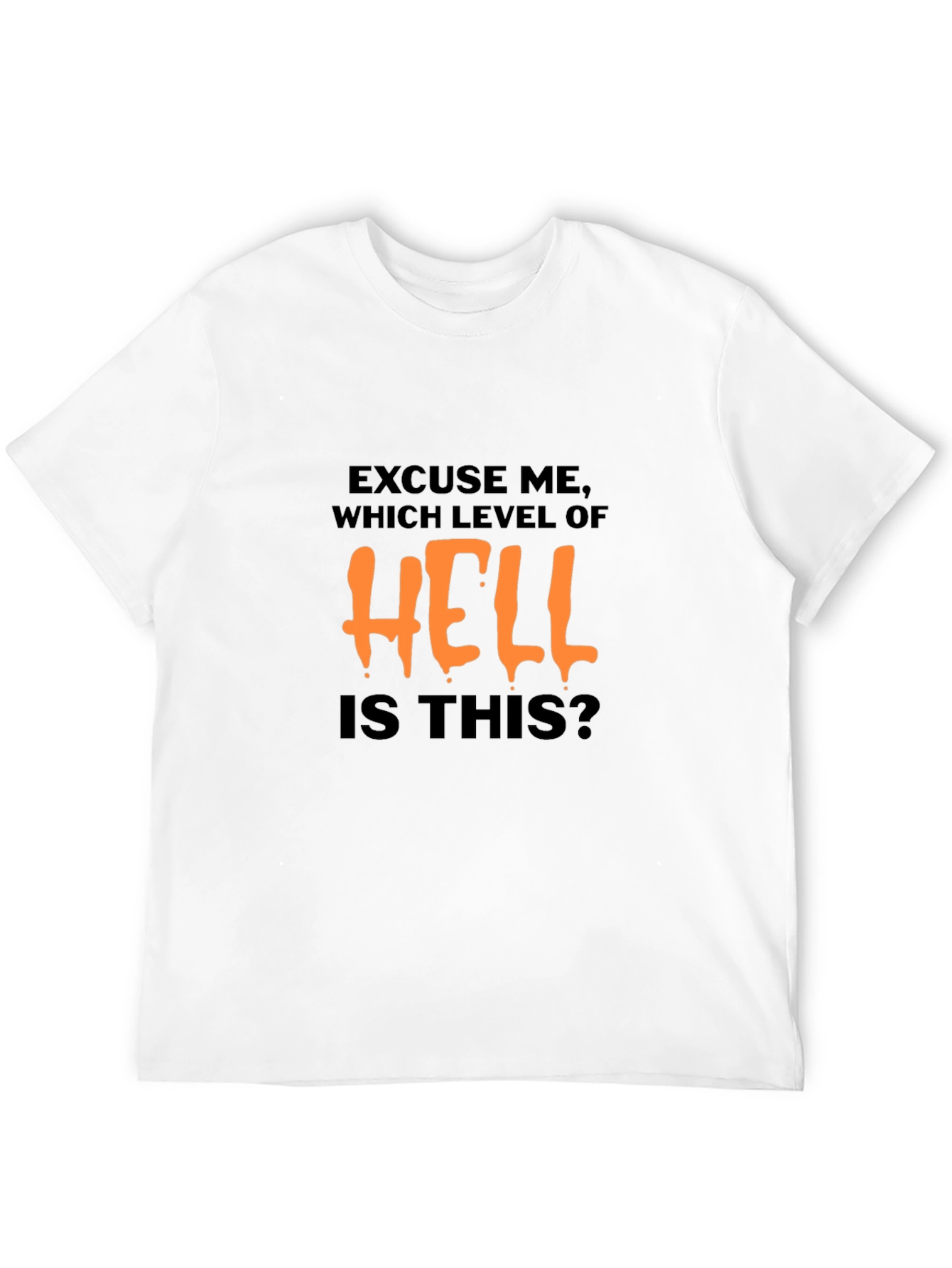 Excuse Me Which Level of Hell T-Shirt